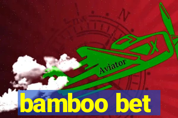 bamboo bet